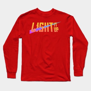 Light It Up Long Sleeve T-Shirt